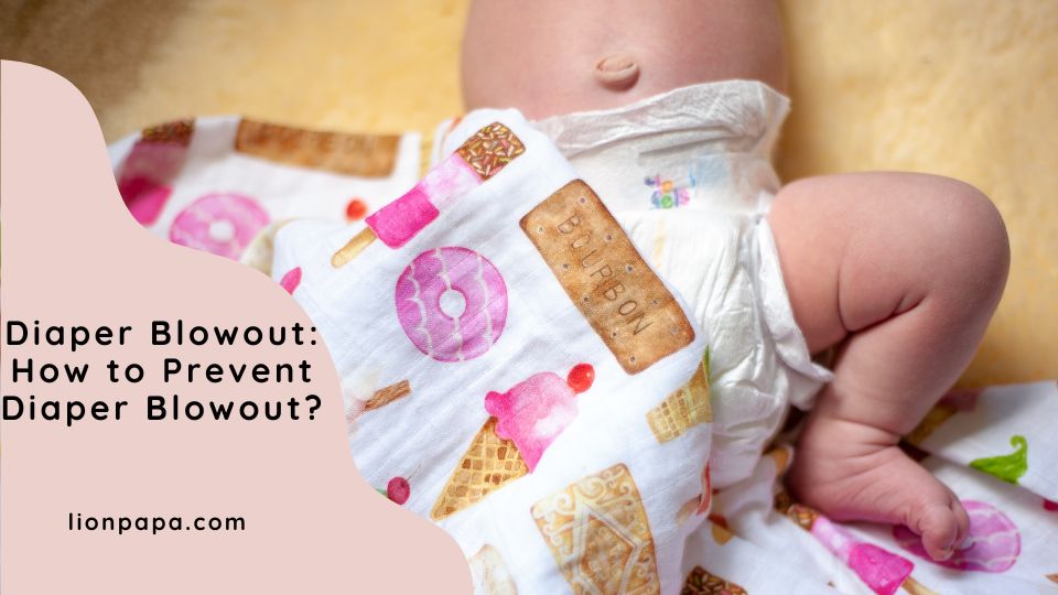 Diaper Blowout: How to Prevent Diaper Blowout?