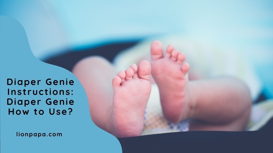 Diaper Genie Instructions: Diaper Genie How to Use?