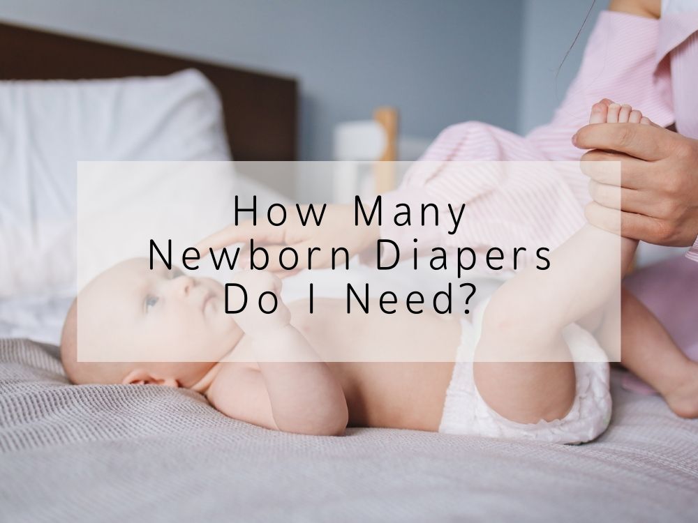 How Many Newborn Diapers Do I Need?